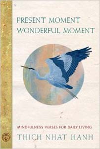 Present Moment, Wonderful Moment: Mindfulness Verses for Daily Living