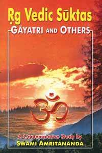 Rg Vedic Suktas: Gayatri and Others