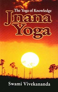 Jnana Yoga: The Yoga of Knowledge