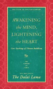 Awakening of the Mind, Lightening the Heart: Core Teachings of Tibetan Buddhism