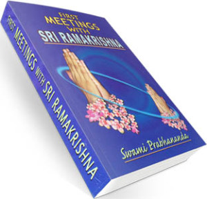 First Meetings with Sri Ramakrishna