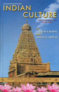 Indian Culture: Its Ageless Charm and Timeless Appeal