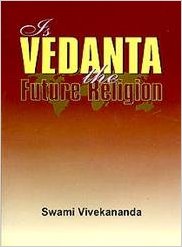 Is Vedanta the Future Religion?
