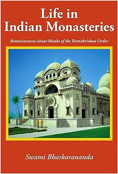 Life in Indian Monasteries: Reminiscences about Monks of the Ramakrishna Order