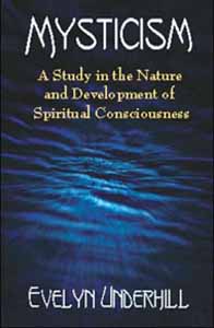 Mysticism: A Study in the Nature and Development of Spiritual Consciousness