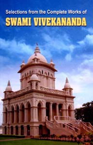 Selections from the Complete Works of Swami Vivekananda