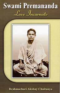 Swami Premananda, Love Incarnate