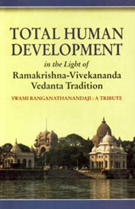 Total Human Development in the Light of Ramakrishna-Vivekananda Vedanta Tradition
