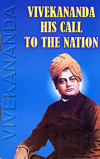 Vivekananda: His Call to the Nation