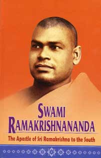 Swami Ramakrishnananda: The Apostle of Sri Ramakrishna to the South