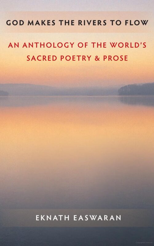 God Makes the Rivers to Flow: Selections from the Sacred Literature of the World