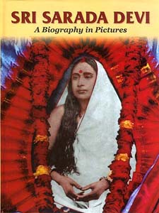 Sri Sarada Devi: A Biography in Pictures