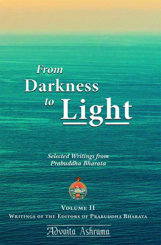 From Darkness to Light: Selected Writings from Prabuddha Bharata, Vol. 2